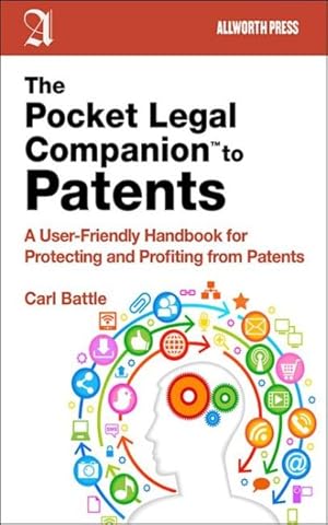 Seller image for Pocket Legal Companion to Patents : A Friendly Guide to Protecting and Profiting from Patents for sale by GreatBookPrices