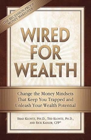 Immagine del venditore per Wired for Wealth : Change the Money Mindsets That Keep You Trapped and Unleash Your Wealth Potential venduto da GreatBookPrices
