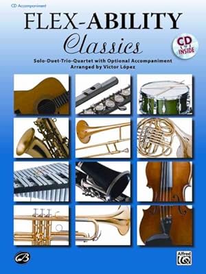 Immagine del venditore per Flex-Ability Classics : Solo-Duet-Trio-Quartet With Optional Accompaniment venduto da GreatBookPrices