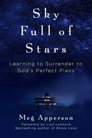 Seller image for Sky Full of Stars : Learning to Surrender to God's Perfect Plans for sale by GreatBookPrices