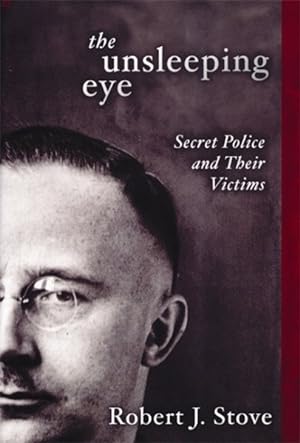 Seller image for Unsleeping Eye : Secret Police and Their Victims for sale by GreatBookPrices