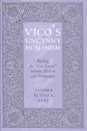 Seller image for Vico's Uncanny Humanism : Reading the New Science Between Modern and Postmodern for sale by GreatBookPrices