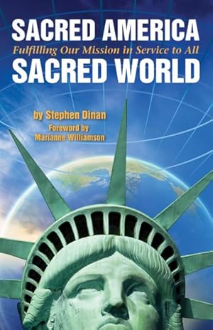 Bild des Verkufers fr Sacred America, Sacred World : Fulfilling Our Mission in Service to All zum Verkauf von GreatBookPrices