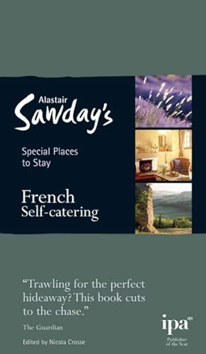 Image du vendeur pour Alastair Sawday's Special Places to Stay French Self-Catering mis en vente par GreatBookPrices