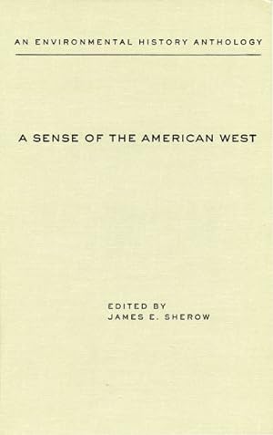 Seller image for Sense of the American West : An Anthology of Environmental History for sale by GreatBookPrices