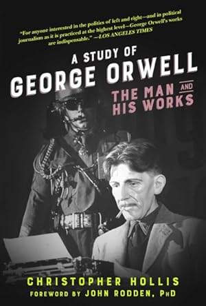 Seller image for Study of George Orwell : The Man and His Works for sale by GreatBookPrices