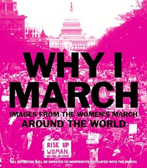Seller image for Why I March : Images from the Women's March Around the World for sale by GreatBookPrices