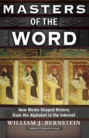 Imagen del vendedor de Masters of the Word : How Media Shaped History from the Alphabet to the Internet a la venta por GreatBookPrices
