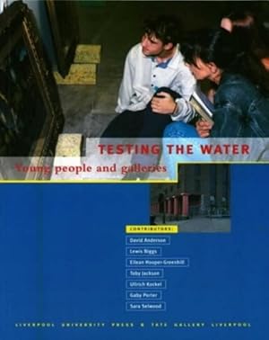 Seller image for Testing the Water : Young People and Galleries for sale by GreatBookPrices