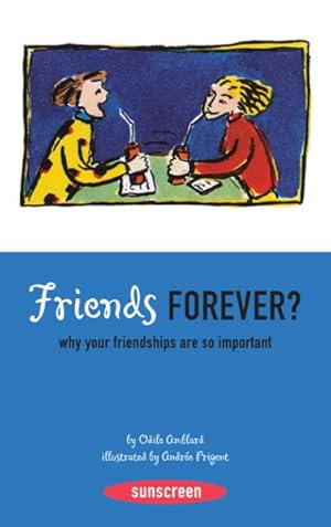 Immagine del venditore per Friends Forever? : Why Your Friendships Are So Important venduto da GreatBookPrices