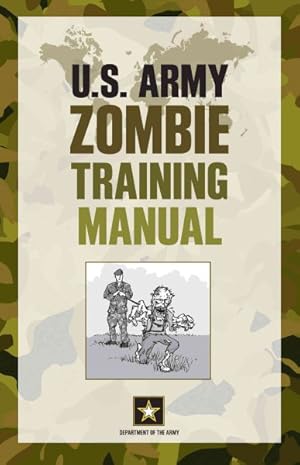 Seller image for U.S. Army Zombie Training Manual : Department of the Army for sale by GreatBookPrices