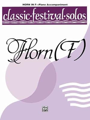Bild des Verkufers fr Classic Festival Solos for Horn in F With Piano Accompaniment zum Verkauf von GreatBookPrices
