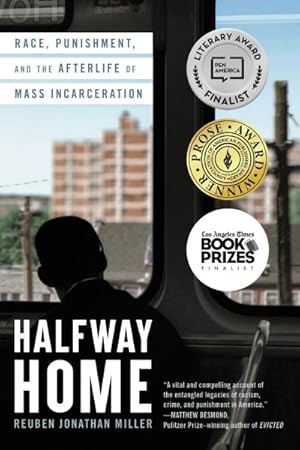 Seller image for Halfway Home : Race, Punishment, and the Afterlife of Mass Incarceration for sale by GreatBookPrices