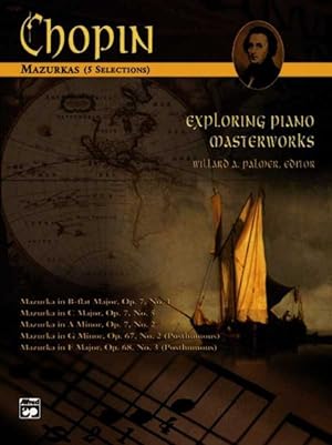 Image du vendeur pour Exploring Piano Masterworks, Mazurkas 5 Selections : Alfred Masterwork Edition mis en vente par GreatBookPrices