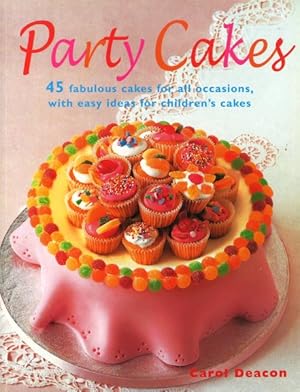 Seller image for Party Cakes : 45 Fabulous Cakes for All Occasions, With Easy Ideas For Children's Cakes for sale by GreatBookPrices