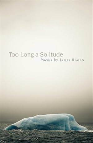 Imagen del vendedor de Too Long a Solitude : Poems a la venta por GreatBookPrices