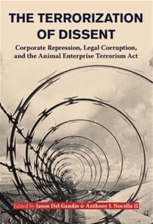 Immagine del venditore per Terrorization of Dissent : Corporate Repression, Legal Corruption and the Animal Enterprise Terrorism Act venduto da GreatBookPrices