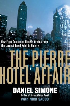 Imagen del vendedor de Pierre Hotel Affair : How Eight Gentlemen Thieves Orchestrated the Largest Jewel Heist in History a la venta por GreatBookPrices