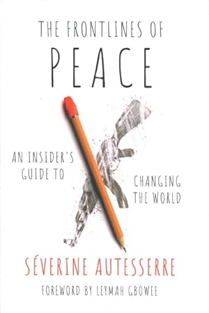 Bild des Verkufers fr Frontlines of Peace : An Insider's Guide to Changing the World zum Verkauf von GreatBookPrices