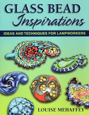 Immagine del venditore per Glass Bead Inspirations : Ideas and Techniques for Lampworkers venduto da GreatBookPrices