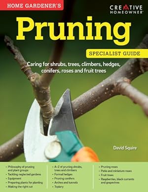 Image du vendeur pour Home Gardener's Pruning : Caring for Shrubs, Trees, Climbers, Hedges, Conifers, Roses and Fruit Trees mis en vente par GreatBookPrices