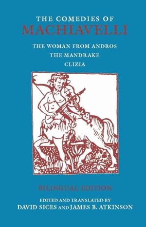 Immagine del venditore per Comedies of Machiavelli : The Women from Andros; the Mandrake; Clizia venduto da GreatBookPrices