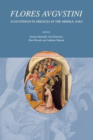 Bild des Verkufers fr Flores Augustini : Augustinian Florilegia in the Middle Ages zum Verkauf von GreatBookPrices