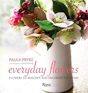 Imagen del vendedor de Everyday Flowers : Flowers to Beautify and Decorate the Home a la venta por GreatBookPrices