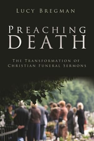 Seller image for Preaching Death : The Transformation of Christian Funeral Sermons for sale by GreatBookPrices