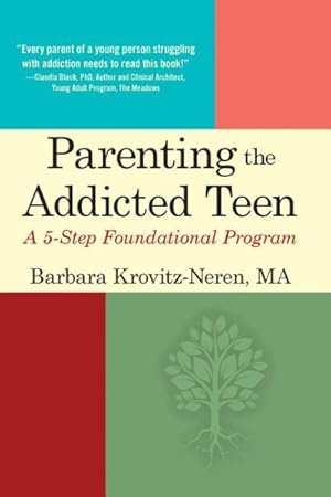 Imagen del vendedor de Parenting the Addicted Teen : A 5-Step Foundational Program a la venta por GreatBookPrices