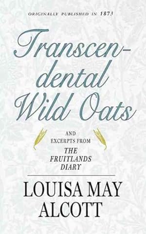 Seller image for Transcendental Wild Oats : And Excerpts from the Fruitlands Diary for sale by GreatBookPrices