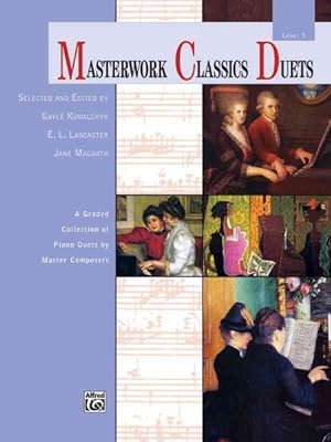 Immagine del venditore per Masterwork Classics Duets, Level 3 : A Graded Collection of Piano Duets by Master Composers venduto da GreatBookPrices
