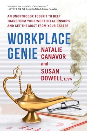Seller image for Workplace Genie : An Unorthodox Toolkit to Help Transform Your Work Relationships and Get the Most from Your Career for sale by GreatBookPrices