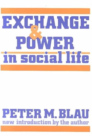 Imagen del vendedor de Exchange and Power in Social Life a la venta por GreatBookPrices