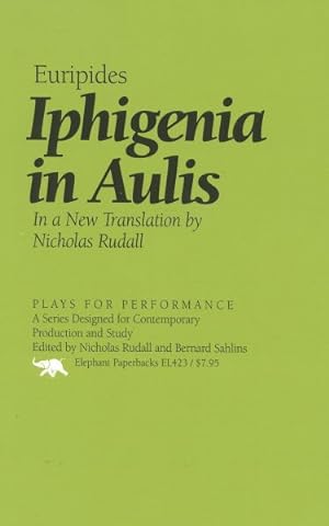 Immagine del venditore per Iphigenia in Aulis : In a New Translation by Nicholas Rudall venduto da GreatBookPrices