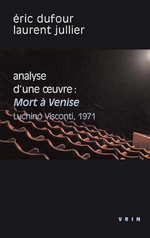 Image du vendeur pour Mort a Venise - Visconti 1971 : Analyse D'une Oeuvre -Language: French mis en vente par GreatBookPrices