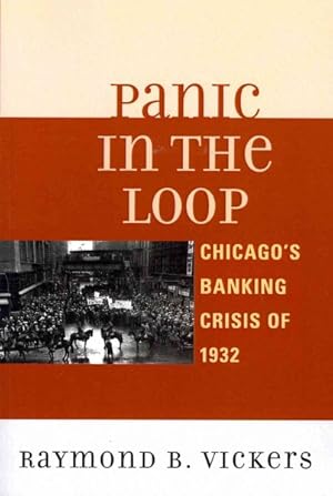Seller image for Panic in the Loop : Chicago's Banking Crisis of 1932 for sale by GreatBookPricesUK