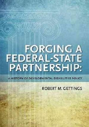 Bild des Verkufers fr Forging a Federal-State Partnership : A History of Federal Developmental Disabilities Policy zum Verkauf von GreatBookPrices