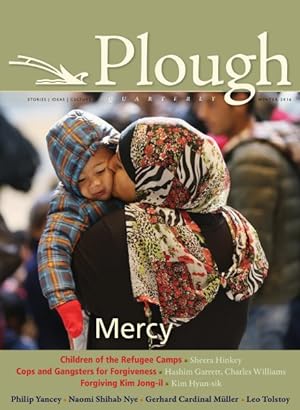 Bild des Verkufers fr Plough Quarterly No. 7 : Mercy, Winter 2016 zum Verkauf von GreatBookPrices