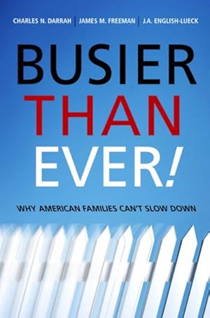 Bild des Verkufers fr Busier Than Ever! : Why American Families Can't Slow Down zum Verkauf von GreatBookPrices