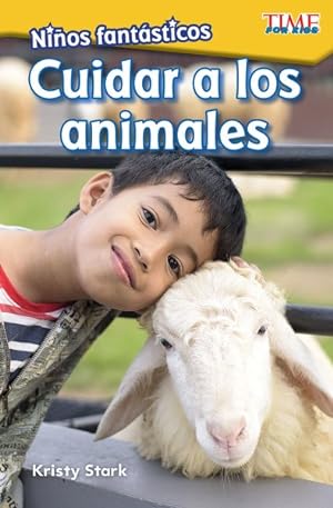 Seller image for Nios fantsticos - Cuidar a los animales (Fantastic Kids - Care for Animals) : Cuidar a Los Animales -Language: spanish for sale by GreatBookPrices
