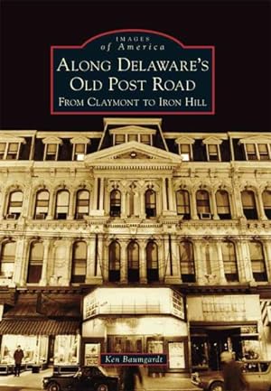 Seller image for Along Delaware's Old Post Road : From Claymont to Iron Hill for sale by GreatBookPrices