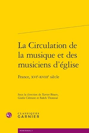 Seller image for La Circulation de la Musique et des musiciens d'eglise : France, xvie-xviiie Siecle -Language: french for sale by GreatBookPrices