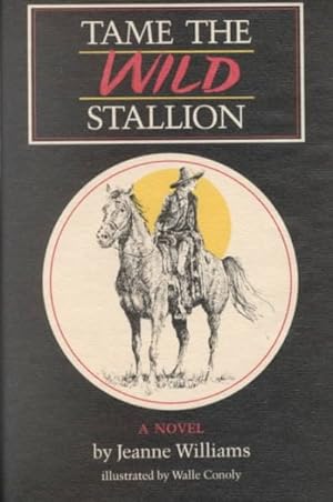 Seller image for Tame the Wild Stallion : A Novel for sale by GreatBookPrices