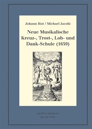 Seller image for Neue Musikalische Kreuz, Trost, Lob Und Dankschule 1659 : Kritische Ausgabe Und Kommentar. Kritische Edition Des Notentextes -Language: german for sale by GreatBookPrices