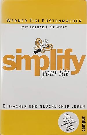 simplify your life: Einfacher und glücklicher leben