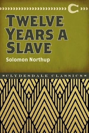Seller image for Twelve Years a Slave : Narrative of Solomon Northup, a Citizen of New-york, Kidnapped in Washington City in 1841, and Rescued in 1853, from a Cotton Plantation Near the Red River, in Louisiana for sale by GreatBookPrices