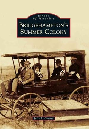 Immagine del venditore per Bridgehampton's Summer Colony venduto da GreatBookPrices