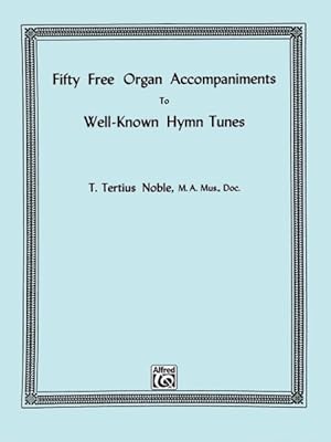 Seller image for Fifty Free Organ Accompaniments to Well-Known Hymn Tunes for sale by GreatBookPrices