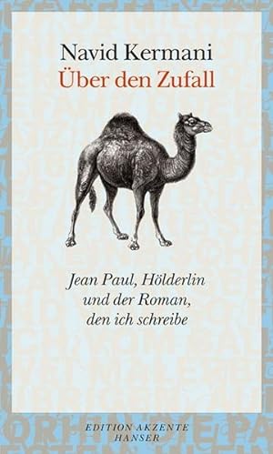 Über den Zufall: Jean Paul, Hölderlin und der Roman, den ich schreibe Jean Paul, Hölderlin und de...
